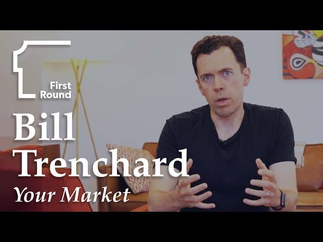 Bill Trenchard Explains How First Round Evaluates Markets