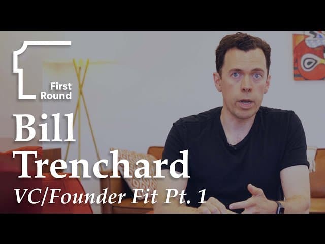 Bill Trenchard on Shopping for the Right VCs